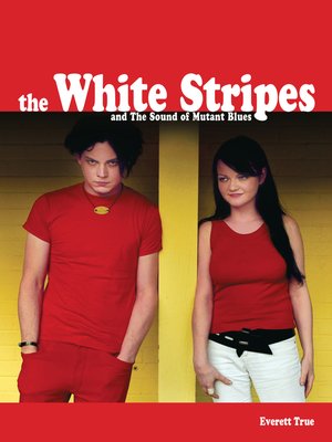 cover image of The White Stripes and the Sound of Mutant Blues
